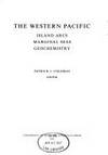 THE WESTERN PACIFIC: Island Arcs - Marginal Seas - Geochemistry - Record of Section D of the Twelfth Pacific Science Congress 18 - 29 August 1971