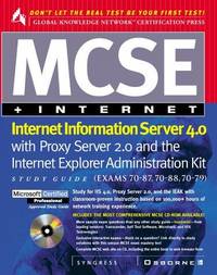 MCSE Internet Information Server 4.0 with Proxy Server 2.0 and the Internet Explorer Administrator Kit; Microsoft Certified Professional Study Guide with CD ROM by and Syngress Inc - Hardcover - 1998 - from Warrens Books (SKU: Alibris.0006386)