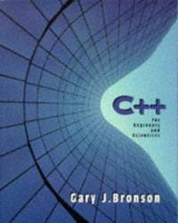 C++ For Engineers and Scientists (Electrical Engineering Series) by Bronson, Gary J - 1998-10-30