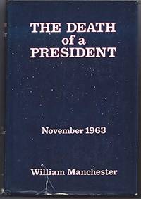 The Death of a President: November 1963 by William Manchester