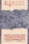 THE MADWOMAN'S UNDERCLOTHES: Essays and Occasional Writings