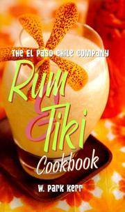 The El Paso Chile Company Rum & Tiki Cookbook 