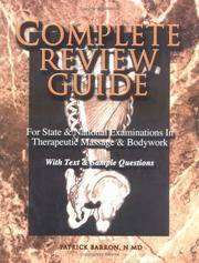 The Complete Review Guide : For State and National Examinations in Therapeutic Massage and Bodywork