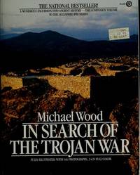 In Search of the Trojan War by Wood, Michael