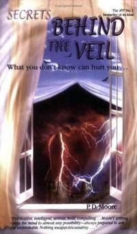 Secrets Behind the Veil: What You Dont Know Can Hurt You by P.D. Moore
- Paperback
- 07/18/2003
- from Greener Books Ltd (SKU: 3930421)