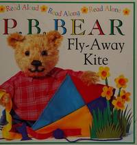 P.B. Bear: Fly-away Kite (Read Aloud, Read Along, Read Alone) by Lee Davis - 2002-01-17