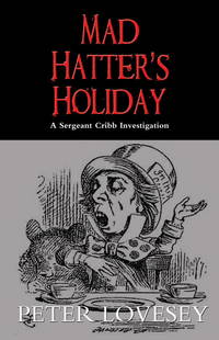 image of Mad Hatter's Holiday (A Sergeant Cribb Investigation)