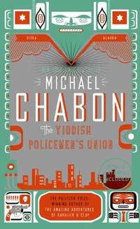 Yiddish Policemen&#039;s Union by Chabon, Michael - 2008