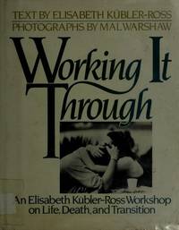 Working It Through by Elisabeth Kubler-Ross