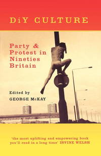 DiY Culture: Party and Protest in Nineties' Britain