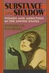 Substance and Shadow: Women and Addiction in the United States
