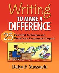 Writing to Make a Difference: 25 Powerful Techniques to Boost Your Community Impact
