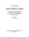 The Waste Land: A Facsimile and Transcript of the Original Drafts, Including the Annotations of...