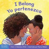 I Belong/Yo pertenezco: A board book about being part of a family and a group/Un libro sobre...