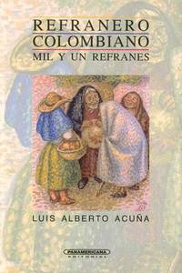 Refranero Colombiano : Mil y un Refranes