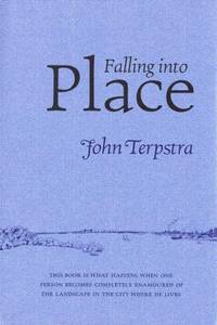 Falling into Place by Terpstra, John