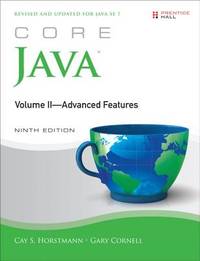 Core Java Vol. 2 : Advanced Topics