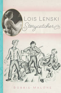 Lois Lenski: Storycatcher (The Charles M. Russell Center Art and Photography of the American West)