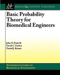 Basic Probability Theory for Biomedical Engineers (Synthesis Lectures on Biomedical Engineering, 5)