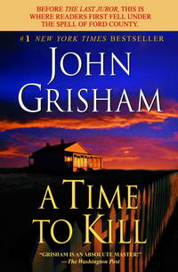 cover of A Time to Kill: A Jake Brigance Novel
