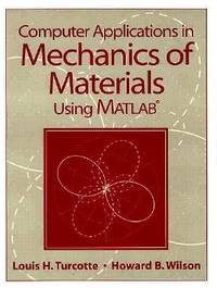 Computer Applications in Mechanics of Materials Using MATLAB