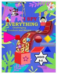 I Spy Everything Challenging Numbers and Shapes: Play and learn Numbers with Interactive Pictures...
