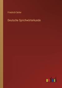 Deutsche Sprichwörterkunde (German Edition)