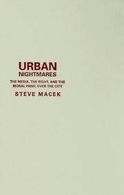 URBAN NIGHTMARES - The Media, The Right, and the Moral Panic over the City