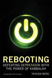 Rebooting: Defeating Depression With The Power Of Kabbalah