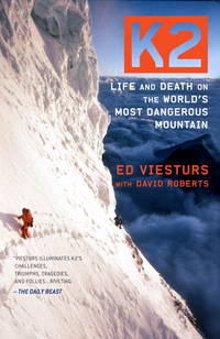 K2: Life and Death on the World&#039;s Most Dangerous Mountain by Viesturs, Ed