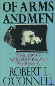 cover of Of Arms and Men A History of War, Weapons, and Aggression (Paperback)