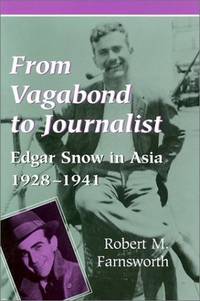 From Vagabond to Journalist: Edgar Snow in Asia, 1928-1941 (Social History, Popular Culture,...
