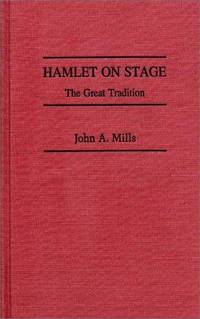 Hamlet on Stage. The Great Tradition.