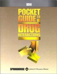 N.D.H. Pocket Guide to Drug Interactions - Drug-Herb Interactions by Springhouse, - 2002