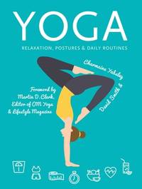 Yoga: Relaxation, Postures, Daily Routines (Health &amp; Fitness) by Yabsley, Charmaine, Smith, David