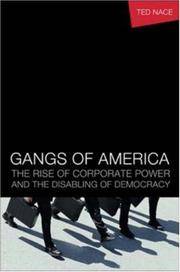 Gangs of America: The Rise of Corporate Power and the Disabling of Democracy