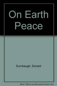 On Earth Peace: Discussions on War/Peace Issues Between Friends, Mennonites, Brethren, and European Churches, 1935-1975