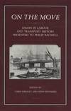 ON THE MOVE: ESSAYS IN LABOUR AND TRANSPORT HISTORY PRESENTED TO PHILIP BAGWELL