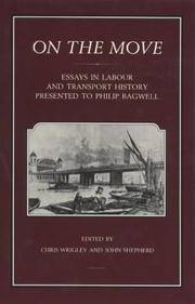 ON THE MOVE: ESSAYS IN LABOUR AND TRANSPORT HISTORY PRESENTED TO PHILIP BAGWELL