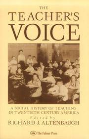 The Teacher's Voice: A History of Teaching in Twentieth Century America