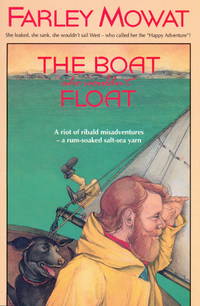 The Boat Who Wouldn&#039;t Float  (A New Illustrated Edition) by Mowat, Farley - 1993