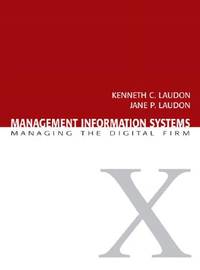 Management Information Systems : Managing the Digital Firm