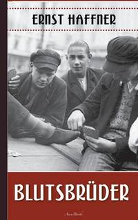Ernst Haffner: Blutsbrüder (German Edition)