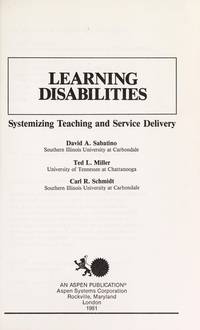 Learning Disabilities: Systemizing Teaching and Service Delivery