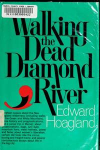 Walking the Dead Diamond River by Edward Coolbaugh Hoagland - 1973