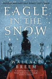 Eagle in the Snow: General Maximus and Rome's Last Stand