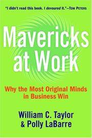 Mavericks at Work: Why the Most Original Minds in Business Win