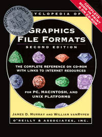 Encyclopedia of Graphics File Formats: The Complete Reference on CD-ROM with Links to Internet Resources