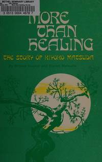 More Than Healing,: The Story of Kiyoko Matsuda
