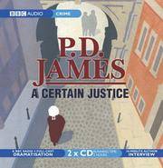 image of A Certain Justice (Adam Dalgliesh Mystery Series #10) (4 Full-Cast Dramatisation)
